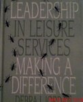 Leadership in Leisure Services : Making a Difference by Debra Jean Jordan