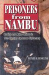 Prisoners From Nambu : Reality and Make-Believe in Seventeenth-Dentury Japanese Diplomacy by Reinier H. Hesselink