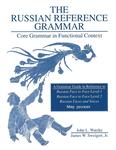 The Russian Reference Grammar : Core Grammar in Functional Context by James W. Sweigert and John L. Watzke