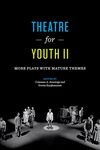 Theatre for Youth II : More Plays with Mature Themes by Gretta Berghammer