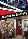 Media in Society: A Brief Introduction by Bettina Fabos, Richard Campbell, Joli Jensen, Douglas Gomery, and Julie Frechette