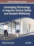 Leveraging Technology to Improve School Safety and Student Wellbeing by Stephanie P. Huffman, Stacey Loyless, Shelly Albritton, and Charlotte Green