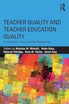 Teacher Quality and Teacher Education Quality: Accreditation from a Global Perspective by Robin Dada, Nicholas Michelli, Deborah Eldridge, Rana Tamim, and Karen Karp