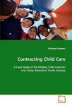 Contracting Child Care: A Case Study of the Military Child Care Act and Camp Adventure™ Youth Service by Julianne Gassman