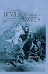 Domestic Devils, Battlefield Angels: the Radicalism of American Womanhood, 1830-1865 by Barbara Cutter