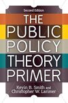 The Public Policy Theory Primer by Christopher W. Larimer and Kevin B. Smith