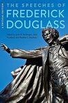 The Speeches of Frederick Douglass: A Critical Edition by Julie Husband, John R. McKivigan, and Heather L. Kaufman