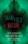 Manifold Nature: John Burroughs and the North American Review by Jeremy Schraffenberger and Joan Burroughs