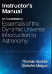 Instructor's Manual to Accompany Essentials of the Dynamic Universe: Introduction to Astronomy by Thomas Hockey and Siobahn Morgan