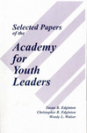 Selected Papers of the Academy of Youth Leaders by Susan R. Edginton, Christopher Edginton, and Wendy L. Walser