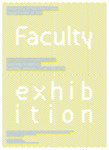 19. Faculty Exhibition. Department of Art [poster, 2014] by Philip Fass