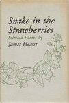 Snake in the Strawberries: Selected Poems by James Hearst