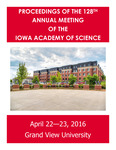 Proceedings of the 128th Annual Meeting of the Iowa Academy of Science [Abstracts & Program, 2016] by Iowa Academy of Science.