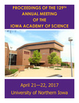 Proceedings of the 129th Annual Meeting of the Iowa Academy of Science [Abstracts & Program, 2017] by Iowa Academy of Science.