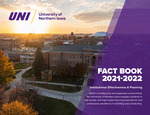 University of Northern Iowa Fact Book, 2021-2022 by University of Northern Iowa. Institutional Effectiveness& Planning.