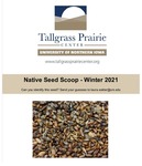 Native Seed Scoop, Winter 2021 by University of Northern Iowa. Tallgrass Prairie Center.