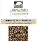 Native Seed Scoop, Winter 2021 by University of Northern Iowa. Tallgrass Prairie Center.