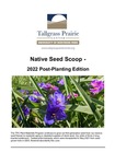 Native Seed Scoop, 2022 Post-Planting Edition by University of Northern Iowa. Tallgrass Prairie Center.