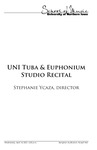 UNI Tuba & Euphonium Studio Recital [program] by University of Northern Iowa. School of Music.