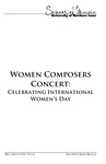 Women Composers Concert: Celebrating International Women's Day, March 8, 2019 [program]
