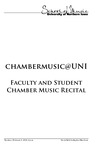 ChamberMusic@UNI: Faculty and Student Chamber Music Recital, February 5, 2019 [program] by University of Northern Iowa