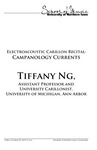 Electroacoustic Carillon Recital: Campanology Currents, Tiffany Ng: Assistant Professor and University Carillonist, University of Michigan, Ann Arbor, October 25, 2019 [program] by University of Northern Iowa