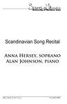 Scandinavian Song Recital: Anna Hersey, soprano and Alan Johnson, piano, March 31, 2017 [program] by University of Northern Iowa
