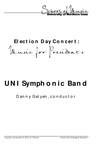 Election Day Concert: Music for Presidents; UNI Symphonic Band, November 8, 2016 [program] by University of Northern Iowa