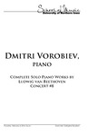 Dmitri Vorobiev, piano: Complete Solo Piano Works by Ludwig van Beethoven Concert #8, February 4, 2016 [program]