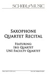 Saxophone Quartet Recital, Featuring: Ibis Quartet, UNI Faculty Quartet, March 24, 2023  [program]