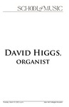 David Higgs, Organist, March 10, 2022 [program] by University of Northern Iowa. School of Music.
