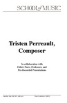 Tristen Perreault, Composer, May 3, 2021 [program] by University of Northern Iowa. School of Music.