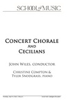 Concert Chorale and Cecilians, John Wiles, Conductor, April 10, 2023 [program]