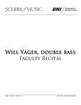 Will Yager, Double Bass, Faculty Recital, March 7, 2025 [program] by University of Northern Iowa. School of Music.