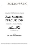 Zac Moore, Percussion, Presents a Student Recital, Amor Fati, "To Love One's Fate", with UNI New Music Ensemble, May 1, 2025 [program] by University of Northern Iowa. School of Music.