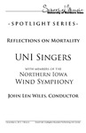Reflections on Mortality, UNI Singers, with Members of the Northern Iowa Wind Symphony, November 6, 2012 [program] by University of Northern Iowa. School of Music.
