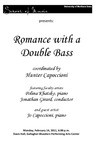 Romance with a Double Bass, coordinated by Hunter Capoccioni, February 14, 2011 [program]