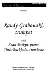 Randy Grabowski, trumpet, with Sean Botkin, piano, Chris Buckholz, trombone, January 25, 2011 [program]