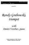 Randy Grabowski, trumpet, with Dmitri Vorobiev, piano, September 14, 2010 [program] by University of Northern Iowa. School of Music.