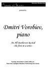 Dmitri Vorobiev, piano, An All-Beethoven Recital - the first in a series, November 9, 2010 [program] by University of Northern Iowa. School of Music.