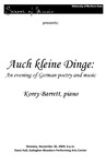 Auch kleine Dinge: An evening of German poetry and music, November 30, 2009 [program]