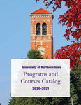 Programs and Courses Catalog 2020-2021 by University of Northern Iowa
