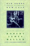 Old Songs in a New Café: Selected Essays by Robert James Waller